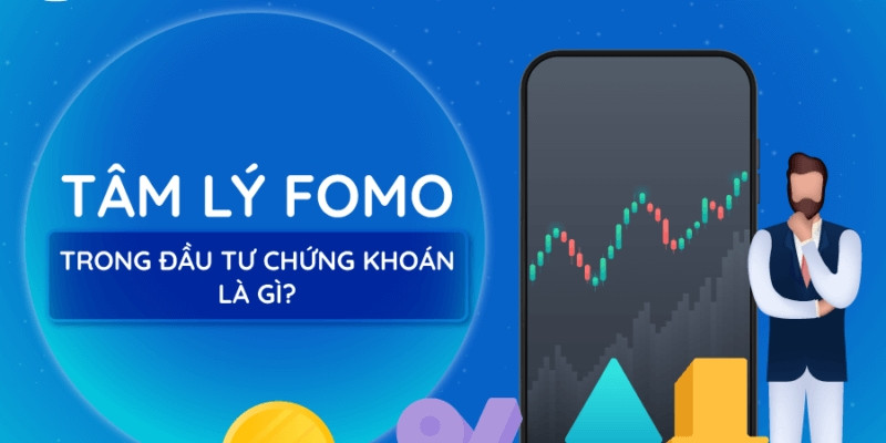 Hiệu ứng FOMO trong Forex