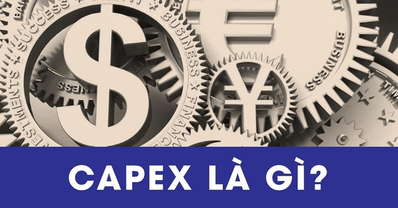 Mô tả chi phí CAPEX là gì